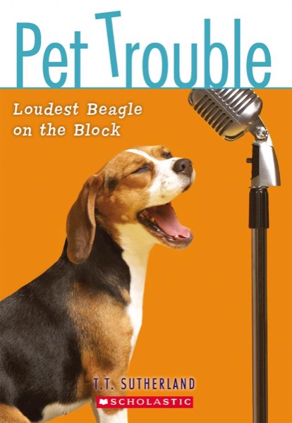 Loudest Beagle on the Block by Tui T. Sutherland