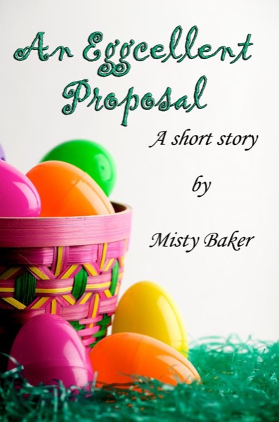 An Eggcellent Proposal by Mysti Parker