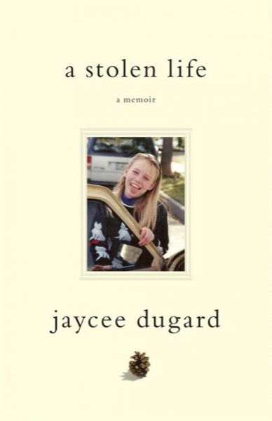 A Stolen Life by Jaycee Dugard