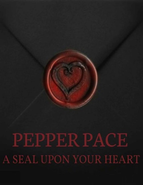 A Seal Upon Your Heart by Pepper Pace