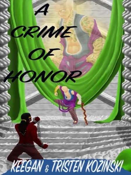 A Crime of Honor by Tristen Kozinski & Keegan Kozinski