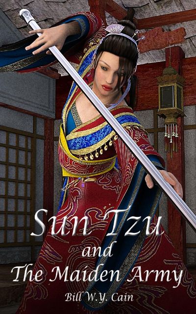 Sun Tzu and the Maiden Army by Bill W.Y. Cain