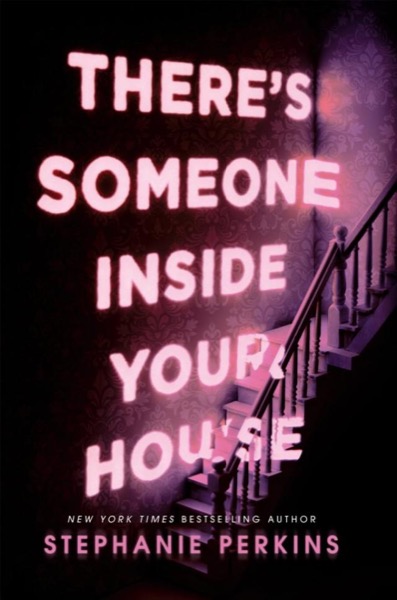 There's Someone Inside Your House by Stephanie Perkins