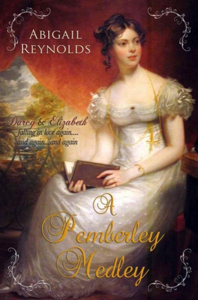 A Pemberley Medley (A Pride & Prejudice Variation) by Abigail Reynolds