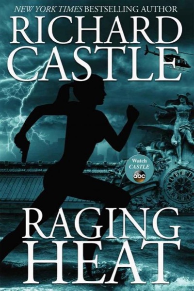 Raging Heat by Richard Castle