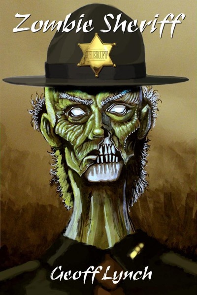 Zombie Sheriff by Geoff Lynch