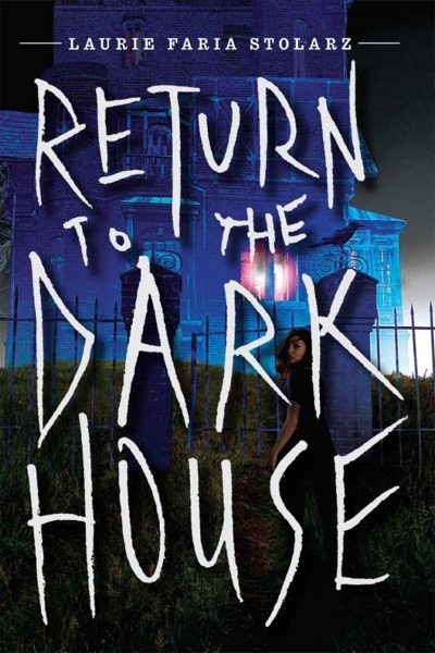 Return to the Dark House by Laurie Faria Stolarz