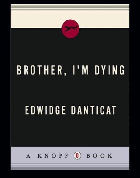 Brother, I'm Dying by Edwidge Danticat