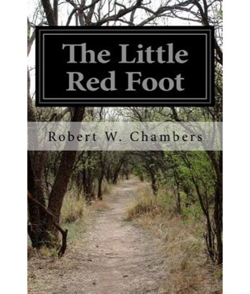 The Little Red Foot by Robert W. Chambers