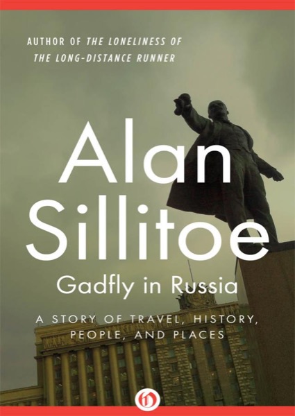 Gadfly in Russia by Alan Sillitoe