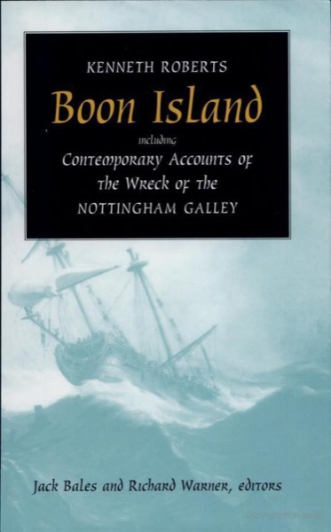 Boon Island: including Contemporary Accounts of the Wreck of the Nottingham Galley by Kenneth Roberts