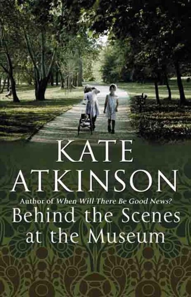 Behind the Scenes at the Museum by Kate Atkinson