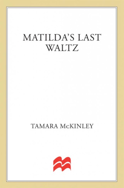 Matilda's Last Waltz by Tamara McKinley