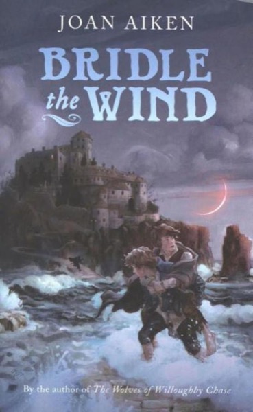 (3/3) Bridle the Wind by Joan Aiken