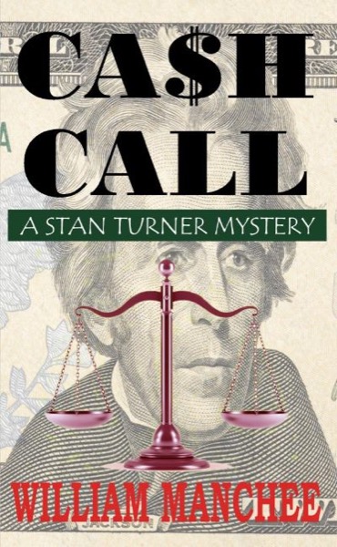 Cash Call, A Stan Turner Mystery Vol 5 by William Manchee