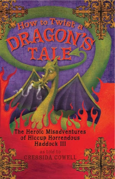 How to Twist a Dragon's Tale by Cressida Cowell