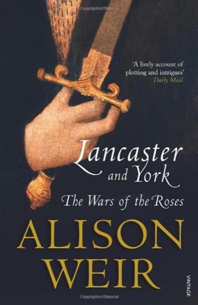 Lancaster and York: The Wars of the Roses by Alison Weir