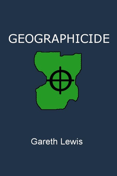 Geographicide by Gareth Lewis