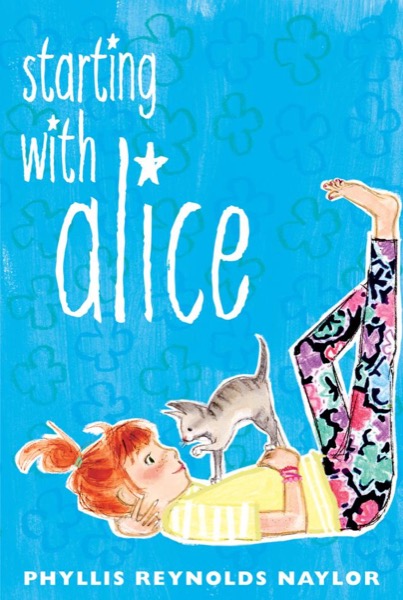 Starting With Alice by Phyllis Reynolds Naylor