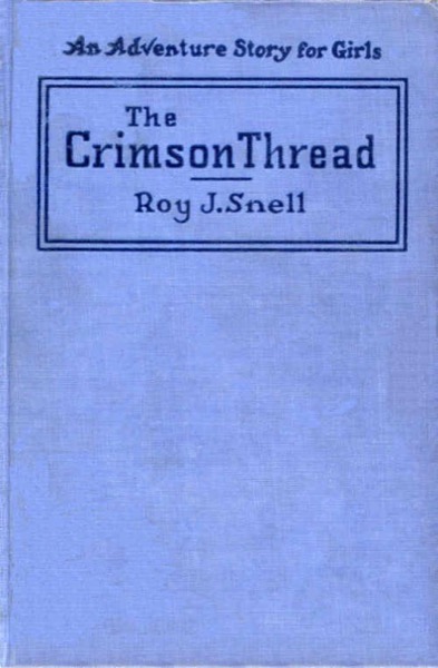 The Crimson Thread: An Adventure Story for Girls by Roy J. Snell