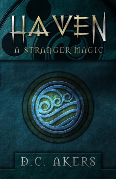 Haven: A Stranger Magic by D.C. Akers