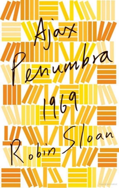 Ajax Penumbra 1969 by Robin Sloan