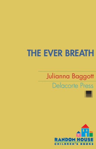 The Ever Breath by Julianna Baggott