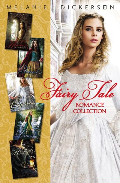 Fairy Tale Romance Collection by Melanie Dickerson