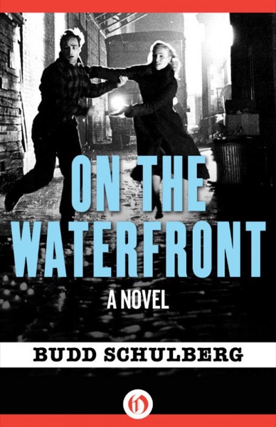 On the Waterfront by Budd Schulberg