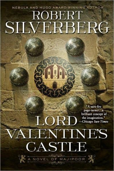 Lord Valentine's Castle: Book One of the Majipoor Cycle by Robert Silverberg