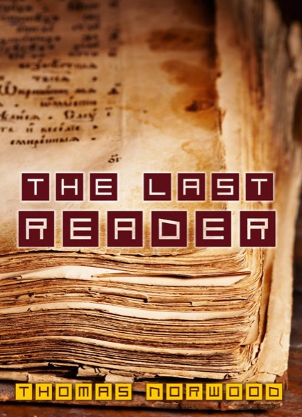 The Last Reader by Thomas Norwood