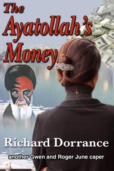 The Ayatollah's Money by Richard Dorrance