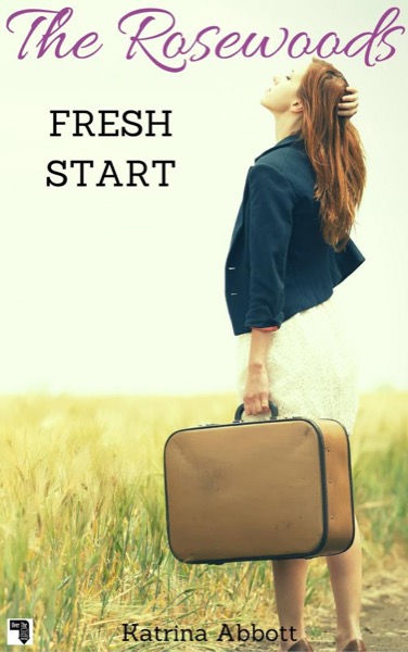 Fresh Start - The Rosewoods Series prequel by Katrina Abbott