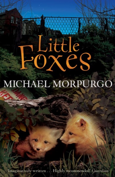 Little Foxes by Michael Morpurgo