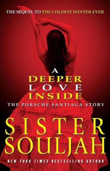 A Deeper Love Inside: The Porsche Santiaga Story by Sister Souljah