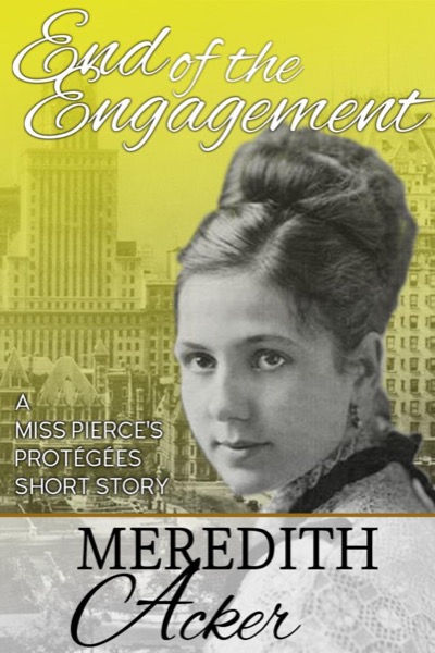 End of the Engagement by Meredith Acker