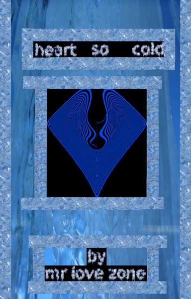 Heart So Cold by Mr Love Zone
