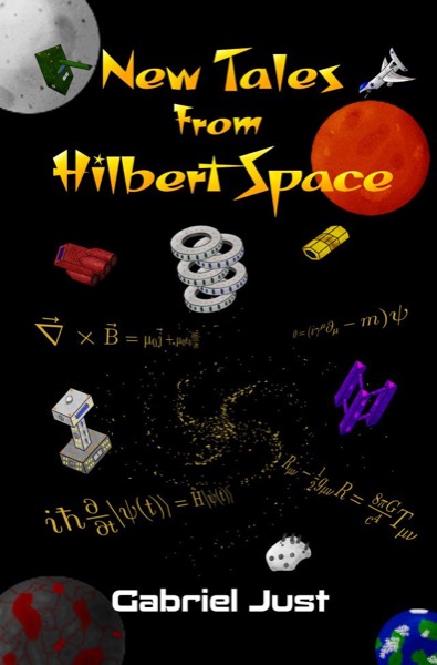 New Tales from Hilbert Space by Gabriel Just