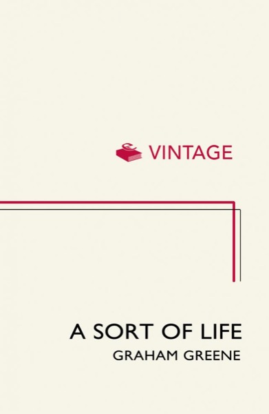 A Sort of Life by Graham Greene