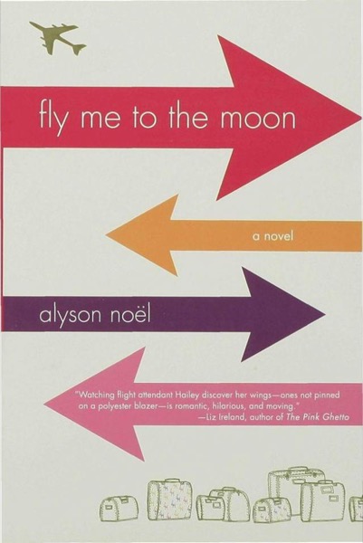 Fly Me to the Moon by Alyson Noel