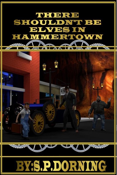 There Shouldn't Be Elves In Hammertown by Stephen Dorning