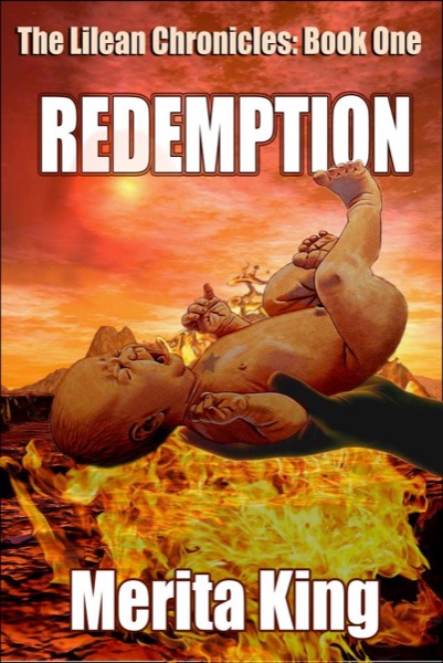 The Lilean Chronicles - Redemption by Merita King