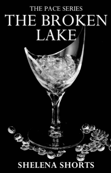 The Broken Lake (The Pace Series, Book 2) by Shelena Shorts