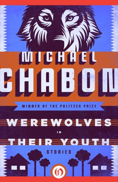 Werewolves in Their Youth by Michael Chabon