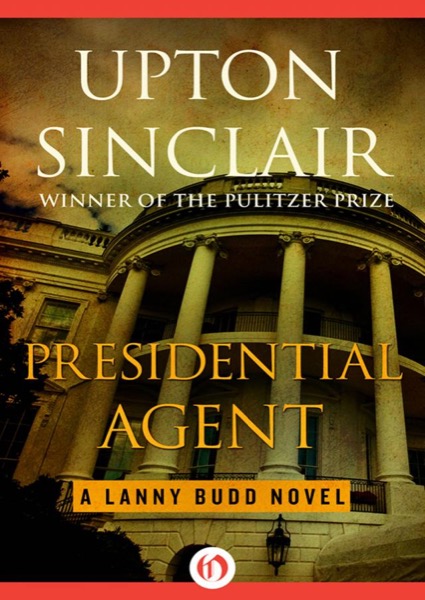 Presidential Agent by Upton Sinclair