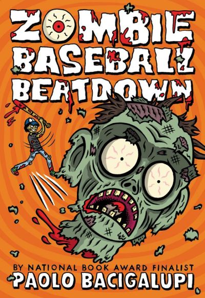 Zombie Baseball Beatdown by Paolo Bacigalupi