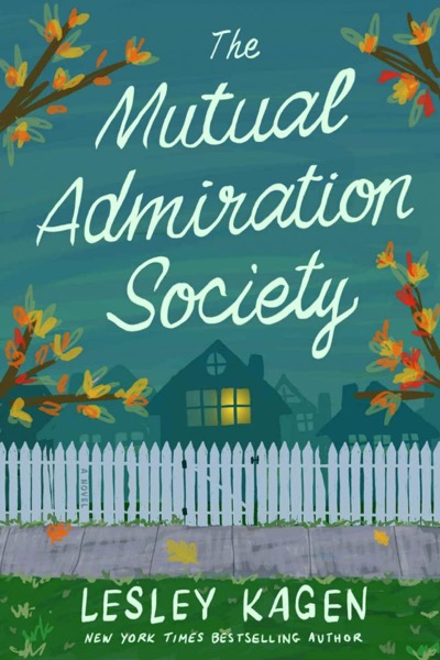 The Mutual Admiration Society by Lesley Kagen