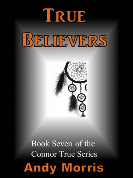 True Believers - Book Seven of the Connor True Series