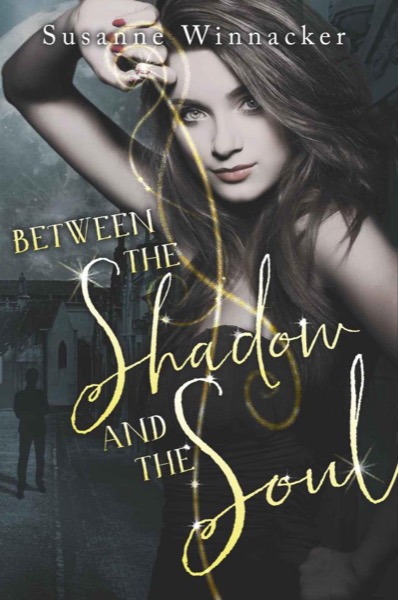 Between the Shadow and the Soul by Susanne Winnacker