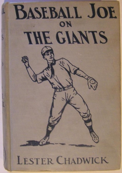 Baseball Joe on the Giants; or, Making Good as a Ball Twirler in the Metropolis by Lester Chadwick